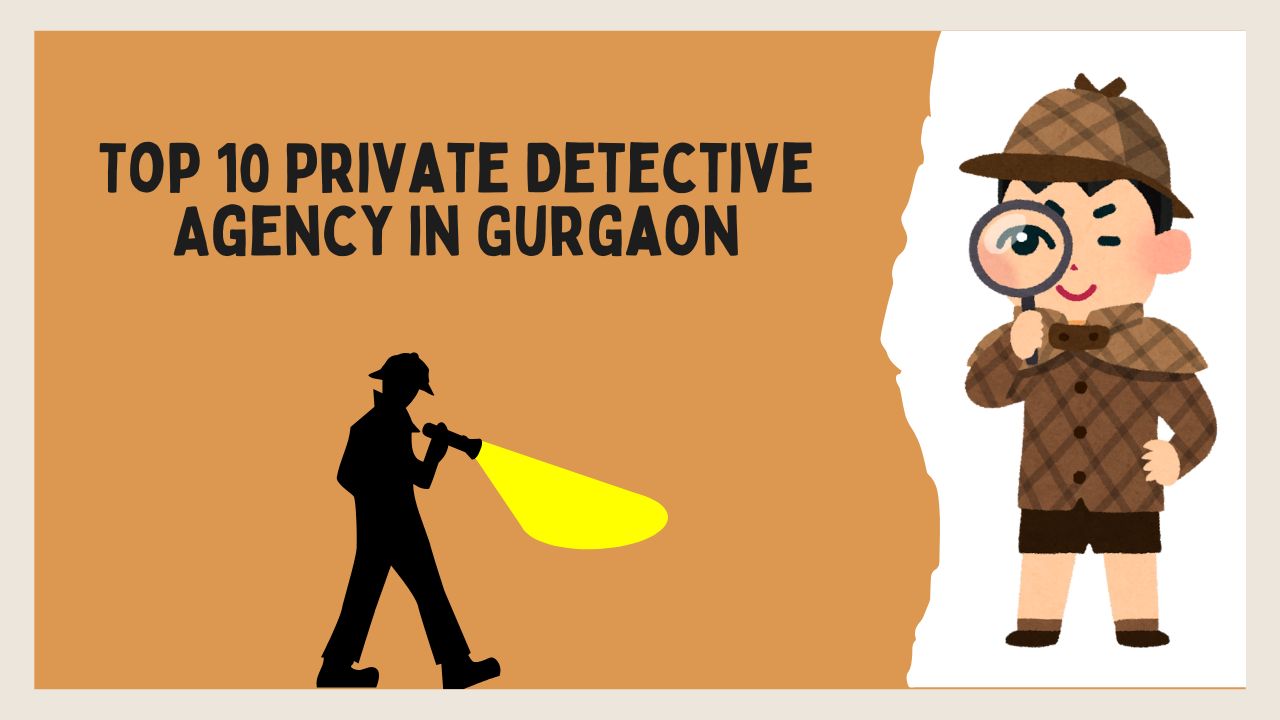 Top 10 Private Detective Agency in Gurgaon